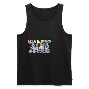 In A World Divided Multiply Kindness - Men's Premium Organic Tank Top - black - Front - AI Model Male 178 light (178cm)