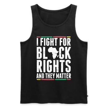 I fight for the rights of blacks and they - Men's Premium Organic Tank Top - black - Front - AI Model Male 178 light (178cm)