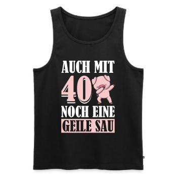 Auch Mit 40 Noch Eine Geile Sau Schwein 40th - Männer Premium Bio Tank Top - Schwarz - Vorne - Michal (187cm)