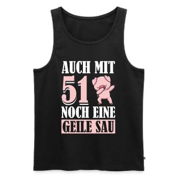Auch Mit 51 Noch Eine Geile Sau Schwein 51st - Männer Premium Bio Tank Top - Schwarz - Vorne - Michal (187cm)