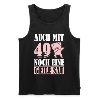 Auch Mit 49 Noch Eine Geile Sau Schwein 49th - Männer Premium Bio Tank Top - Schwarz - Vorne - Michal (187cm)