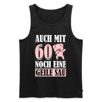 Auch Mit 60 Noch Eine Geile Sau Schwein 60th - Männer Premium Bio Tank Top - Schwarz - Vorne - Michal (187cm)