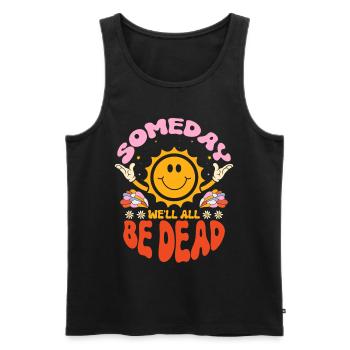 Someday We'll All Be Dead Sun Cartoon - Men's Premium Organic Tank Top - black - Front - AI Model Male 178 light (178cm)