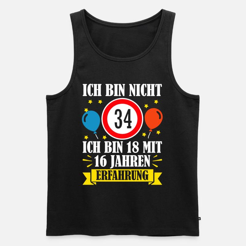 Ich Bin Nicht 34 Ich Bin 18 Mit 16 Jahren - Männer Premium Bio Tank Top - Schwarz