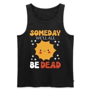 Someday We'll All Be Dead Sun Cartoon - Men's Premium Organic Tank Top - black - Front - AI Model Male 178 light (178cm)