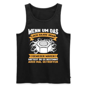 Wenn um Das Loch Haare Dran Gewesen Waren Hättest - Männer Premium Bio Tank Top - Schwarz - Vorne - Michal (187cm)