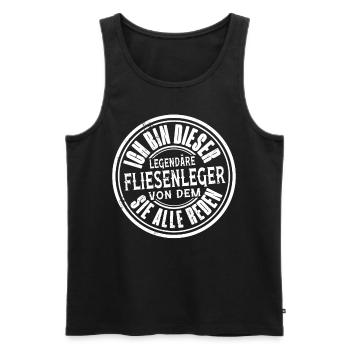 Ich Bin Dieser Legendäre Fliesenleger Von Dem Sie - Männer Premium Bio Tank Top - Schwarz - Vorne - Michal (187cm)