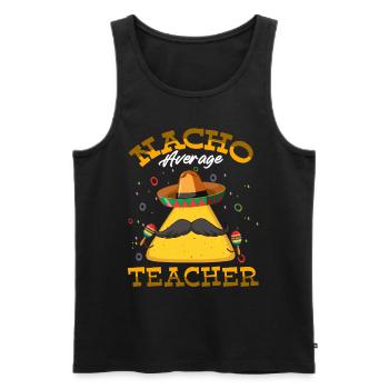 Nacho Average Teacher Bearded Tortilla Cinco De - Men's Premium Organic Tank Top - black - Front - Michal (187cm)