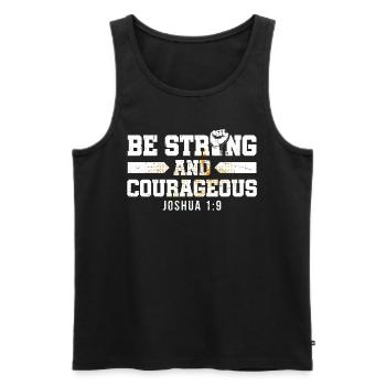 Be Strong and Courageous Bible Believe Jesus Christ - Men's Premium Organic Tank Top - black - Front - AI Model Male 178 light (178cm)