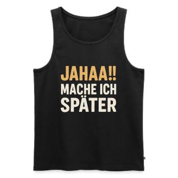 Jahaa!! Mache ich später – Spruchdesign - Männer Premium Bio Tank Top - Schwarz - Vorne - AI Model Male 178 light (178cm)