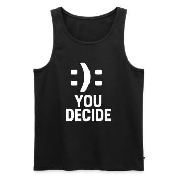 You Decide – Dual Smiley Motivational Design - Männer Premium Bio Tank Top - Schwarz - Vorne - AI Model Male 178 light (178cm)