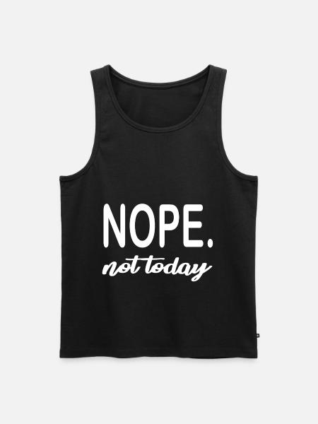 NOPE. not today - Men's Premium Organic Tank Top - black