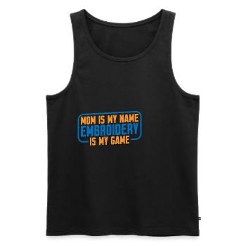 Mom Is My Name Embroidery Is My Game 4 - Men's Premium Organic Tank Top - black - Front - Michal (187cm)