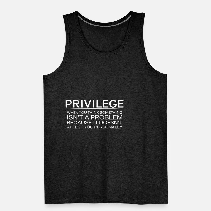 Privilege, When You Think There Isn't A Problem 2 Männer Premium Bio Tank Top