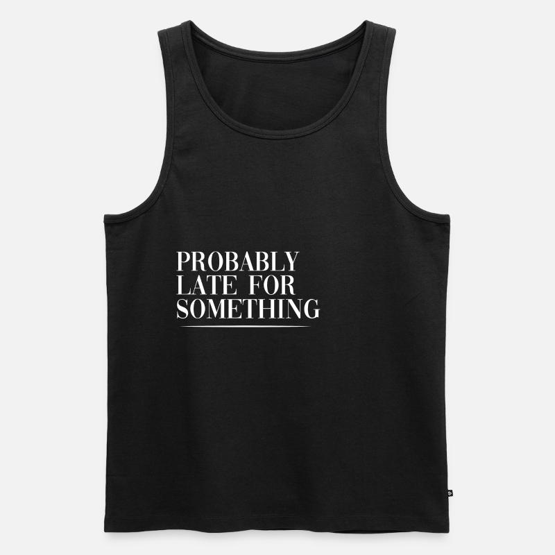 Probably Late For Something - Men's Premium Organic Tank Top - black