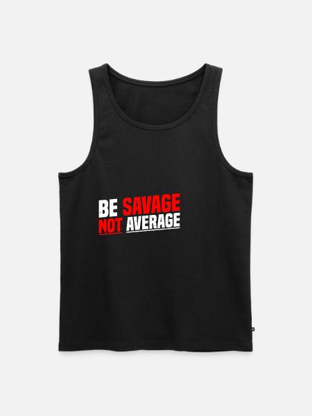 Be Savage Not Average 7 - Men's Premium Organic Tank Top - black