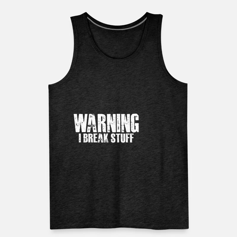 Warning I Break Stuff 16 Men's Premium Organic Tank Top