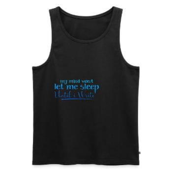My Mind Won't Let Me Sleep Until I Write 3 - Männer Premium Bio Tank Top - Schwarz - Vorne - Michal (187cm)