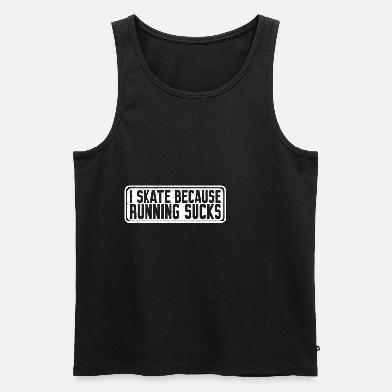 I Skate Because Running Sucks 4 - Men's Premium Organic Tank Top - black