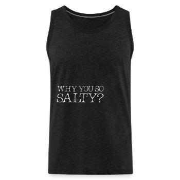 Why You So Salty 3 - Männer Premium Bio Tank Top - Anthrazit - Vorne - Alexander (188cm)