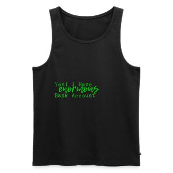 Yes I Have Enormous Bank Account 4 - Men's Premium Organic Tank Top - black - Front - AI Model Male 178 light (178cm)