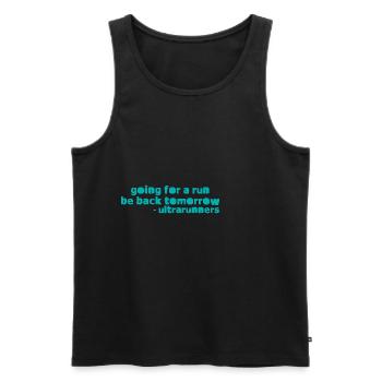 Aller courir, être de retour demain 2 - Débardeur bio Premium Homme - noir - Devant - Michal (187cm)
