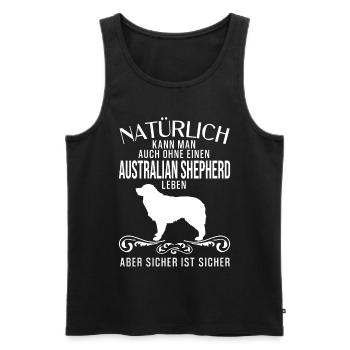 Australian Shepherd - Natürlich kann man auch... - Männer Premium Bio Tank Top - Schwarz - Vorne - Michal (187cm)