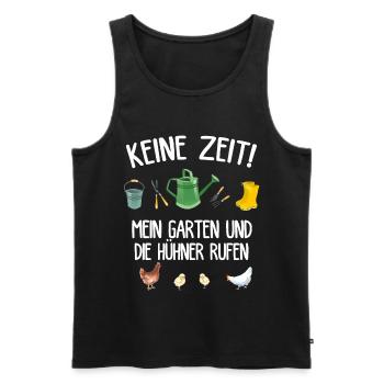 Gärtner Keine Zeit Mein Garten ruft Hühner Chicken - Männer Premium Bio Tank Top - Schwarz - Vorne - Michal (187cm)