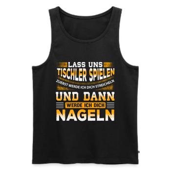 LASS UNS TISCHLER SPIELEN - Männer Premium Bio Tank Top - Schwarz - Vorne - Michal (187cm)