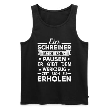 Ein Schreiner Macht Keine Pause - Männer Premium Bio Tank Top - Schwarz - Vorne - Michal (187cm)