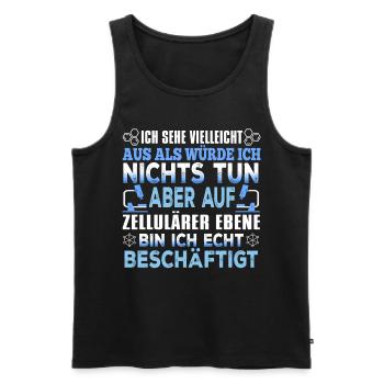 Biologie - Auf Zellulärer Ebene Bin Ich Echt Besch - Männer Premium Bio Tank Top - Schwarz - Vorne - Michal (187cm)
