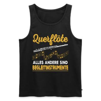Querflöte Alles Andere Sind Begleitinstrumente - Männer Premium Bio Tank Top - Schwarz - Vorne - Michal (187cm)