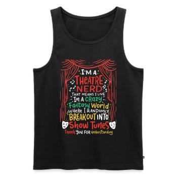'm a Theatre Nerd Funny Theatre; Musical Broadway - Men's Premium Organic Tank Top - black - Front - Michal (187cm)