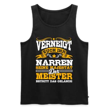 Meister Geschenk, Verneigt euch ihr Narren - Männer Premium Bio Tank Top - Schwarz - Vorne - Michal (187cm)