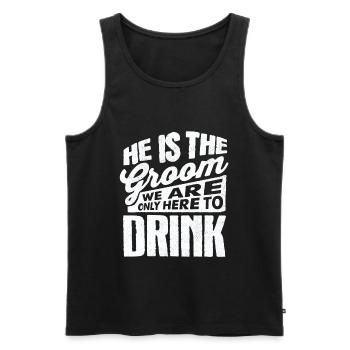 He is the groom we only drink here to - Men's Premium Organic Tank Top - black - Front - Michal (187cm)