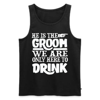 He is the groom we only drink here to - Men's Premium Organic Tank Top - black - Front - Michal (187cm)