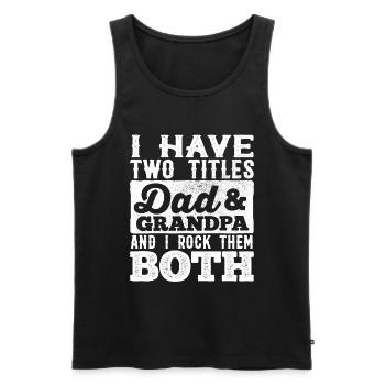 Father And Grandpa And Rock Both - Men's Premium Organic Tank Top - black - Front - Michal (187cm)