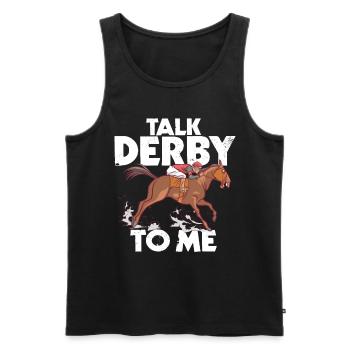 Talk Derby For Me, Horse, Horses, Horses - Men's Premium Organic Tank Top - black - Front - Michal (187cm)