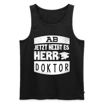 Ab jetzt heißt es Herr Doktor - Männer Premium Bio Tank Top - Schwarz - Vorne - Michal (187cm)