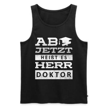 Ab jetzt heißt es Herr Doktor - Männer Premium Bio Tank Top - Schwarz - Vorne - Michal (187cm)