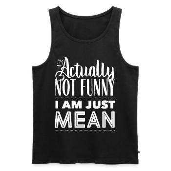 I'm not really funny I'm just mean - Men's Premium Organic Tank Top - black - Front - AI Model Male 178 light (178cm)