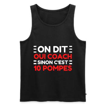 On Dit OUI COACH Sinon C'est 10 POMPES Entraineur - Débardeur bio Premium Homme - noir - Devant - Michal (187cm)