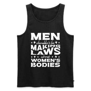 Les hommes ne devraient pas faire de lois Corps de femmes - Débardeur bio Premium Homme - noir - Devant - AI Model Male 178 light (178cm)