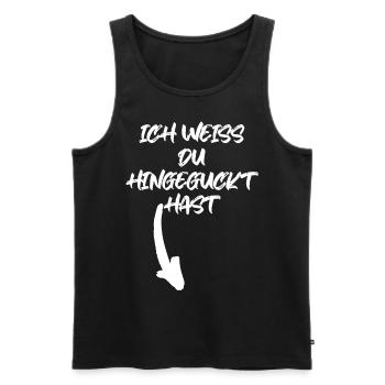 Ich weiß wo du hingeguckt hast - Männer Premium Bio Tank Top - Schwarz - Vorne - Michal (187cm)