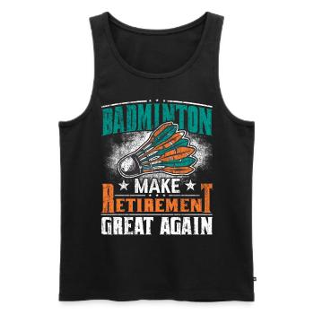 Badminton Make Retirement Great Again Rentner - Männer Premium Bio Tank Top - Schwarz - Vorne - Michal (187cm)
