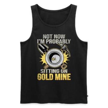 Not now I'm probably sitting on a Gold Mine - Männer Premium Bio Tank Top - Schwarz - Vorne - Michal (187cm)