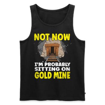 Not now I'm probably sitting on a Gold Mine - Männer Premium Bio Tank Top - Schwarz - Vorne - Michal (187cm)