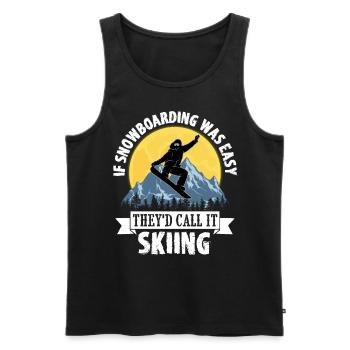If Snowboarding Was Easy They'd Call It Skiing - Männer Premium Bio Tank Top - Schwarz - Vorne - Michal (187cm)