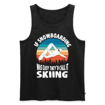 If Snowboarding Was Easy They'd Call It Skiing - Männer Premium Bio Tank Top - Schwarz - Vorne - Michal (187cm)