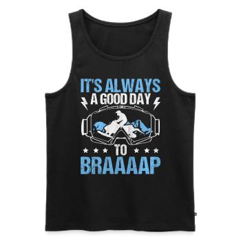 Its Always A Good Day To Braaaap Snowmobiles - Men's Premium Organic Tank Top - black - Front - Michal (187cm)